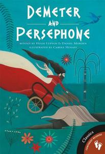 Demeter And Persephone di Hugh Lupton, Daniel Morden edito da Barefoot Books Ltd