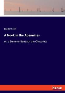 A Nook in the Apennines di Leader Scott edito da hansebooks