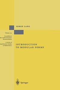 Introduction To Modular Forms di Serge Lang edito da Springer-verlag Berlin And Heidelberg Gmbh & Co. Kg