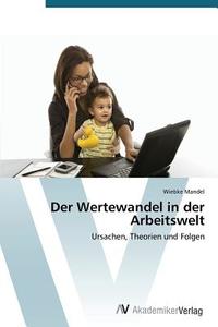 Der Wertewandel in der Arbeitswelt di Wiebke Mandel edito da AV Akademikerverlag