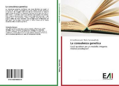 La consulenza genetica di Antonella Zaccaro, Maria Francesca  Freda edito da Presses AcadÉmiques Francophones