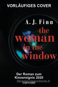The Woman in the Window - Was hat sie wirklich gesehen? di A. J. Finn edito da Blanvalet Taschenbuchverl