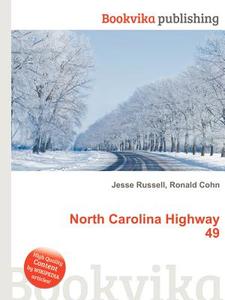 North Carolina Highway 49 edito da Book On Demand Ltd.
