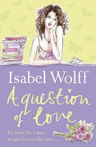A Question Of Love di Isabel Wolff edito da Harpercollins Publishers