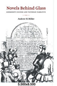Novels Behind Glass di Andrew H. Miller edito da Cambridge University Press