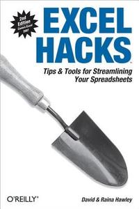 Excel Hacks: Tips & Tools for Streamlining Your Spreadsheets di David Hawley, Raina Hawley edito da OREILLY MEDIA