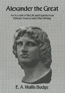 Alexander The Great di Budge edito da Routledge
