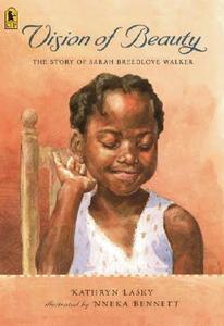 Vision of Beauty: The Story of Sarah Breedlove Walker di Kathryn Lasky edito da Candlewick Press (MA)