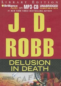 Delusion in Death di J. D. Robb edito da Brilliance Audio