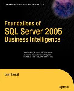 Foundations of SQL Server 2005 Business Intelligence di Lynn Langit edito da APress