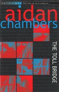 The Toll Bridge di Aidan Chambers edito da Random House Children's Publishers Uk