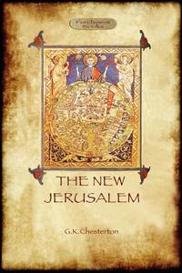 The New Jerusalem di Gilbert Keith Chesterton edito da Aziloth Books