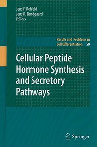 Cellular Peptide Hormone Synthesis and Secretory Pathways edito da Springer-Verlag GmbH