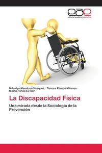 La Discapacidad Física di Milaidys Mendoza Vazquez, Teresa Ramos Milanes, Marta Fonseca Iser edito da EAE