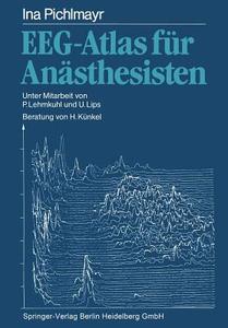 EEG-Atlas für Anästhesisten di Ina Pichlmayr edito da Springer Berlin Heidelberg