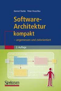 Software-Architektur kompakt di Gernot Starke, Peter Hruschka edito da Spektrum-Akademischer Vlg