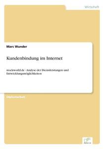 Kundenbindung im Internet di Marc Wunder edito da Diplom.de