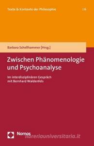 Zwischen Phänomenologie und Psychoanalyse edito da Nomos Verlagsges.MBH + Co