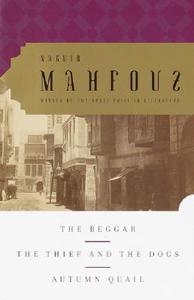 The Beggar, the Thief and the Dogs, Autumn Quail di Naguib Mahfouz edito da ANCHOR