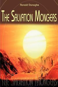 The Salvation Mongers di Ronald L Donaghe edito da Writers Club Press