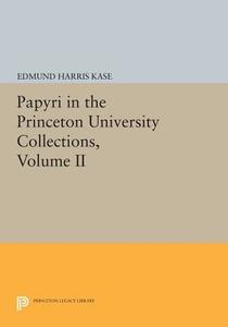 Papyri in the Princeton University Collections, Volume II di Sherman Leroy Wallace edito da Princeton University Press