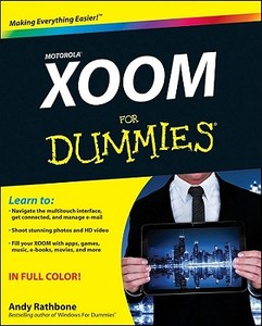 Motorola Xoom For Dummies di Andy Rathbone edito da John Wiley & Sons Inc