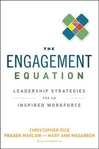 The Engagement Equation di Christopher Rice, Fraser Marlow, Mary Ann Masarech edito da John Wiley & Sons Inc
