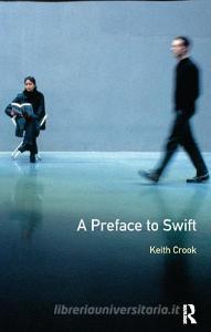 A Preface to Swift di Keith Crook edito da Taylor & Francis Ltd