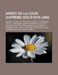 Arr T De La Cour Supr Me Des Tats-unis: di Livres Groupe edito da Books LLC, Wiki Series