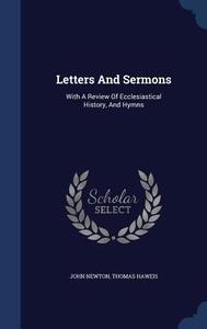 Letters And Sermons di John, Newton edito da Sagwan Press