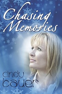 Chasing Memories di Cindy Bauer edito da America Star Books