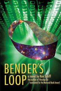 Bender's Loop di Ken Schiff edito da Createspace