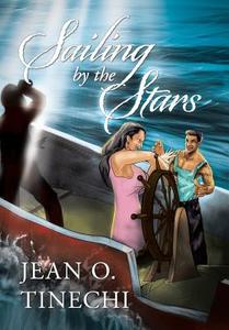 SAILING BY THE STARS di Jean O. Tinechi edito da Xlibris