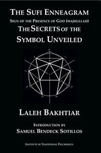 The Sufi Enneagram: Sign of the Presence of God (Wajhullah): The Secrets of the Symbol Unveiled di Laleh Bakhtiar edito da KAZI PUBN INC