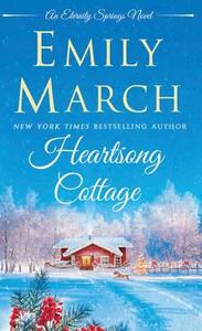 Heartsong Cottage: An Eternity Springs Novel di Emily March edito da Center Point