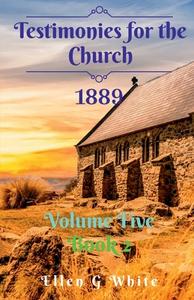 Testimonies for the Church Volume Five (1889) Book 2 di Ellen White edito da Notion Press