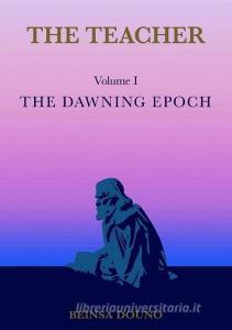 The Teacher, Volume 1 di Beinsa Douno edito da Polair Publishing