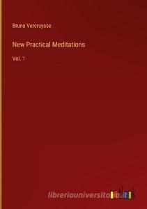 New Practical Meditations di Bruno Vercruysse edito da Outlook Verlag