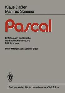 Pascal: Einfuhrung in Die Sprache Norm-Entwurf Din 66256 Erlauterungen di K. D. Ler, M. Sommer, K. Dassler edito da Springer