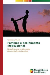 Famílias e acolhimento institucional di Vanessa de Oliveira edito da Novas Edições Acadêmicas