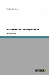 Die Grenzen Des Coachings In Der Pe di Thorben Marahrens edito da Grin Publishing