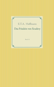 Das Fräulein von Scudery di E. T. A. Hoffmann edito da Books on Demand