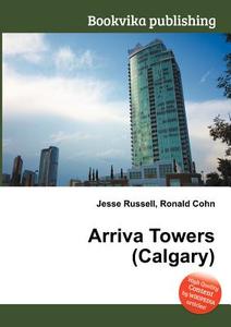 Arriva Towers (calgary) edito da Book On Demand Ltd.