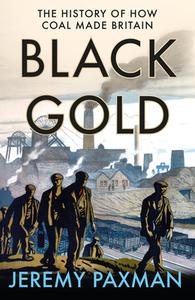 Black Gold di Jeremy Paxman edito da HarperCollins Publishers