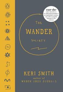 The Wander Society di Keri Smith edito da Penguin LCC US