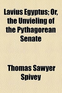 Lavius Egyptus di Thomas Sawyer Spivey edito da General Books Llc