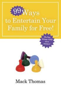 99 Ways to Entertain Your Family for Free di Mack Thomas edito da Waterbrook Press