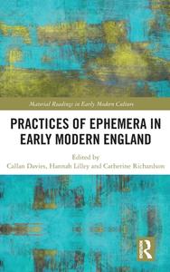 Practices Of Ephemera In Early Modern England edito da Taylor & Francis Ltd