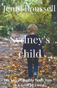 Sydney's Child di Jenni Roussell edito da LIGHTNING SOURCE UK LTD