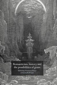 Romanticism, History, and the Possibilities of Genre edito da Cambridge University Press